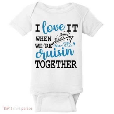 I Love It When WeRe Cruisin Together Baby Bodysuit