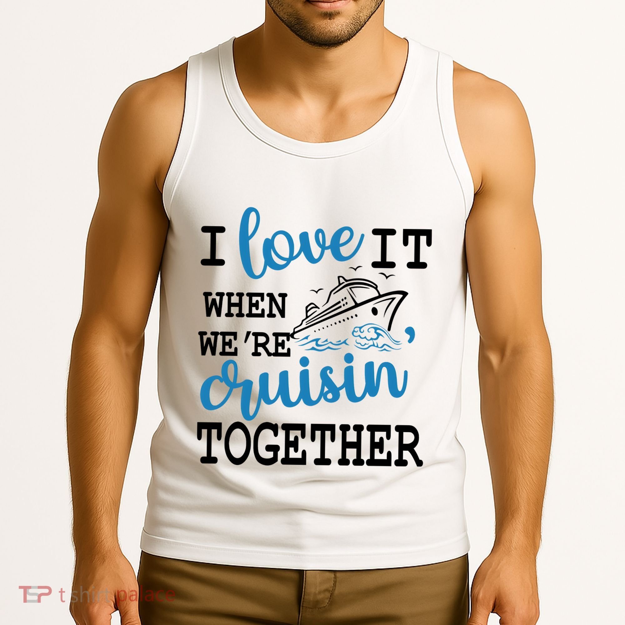 I Love It When WeRe Cruisin Together Tank Top