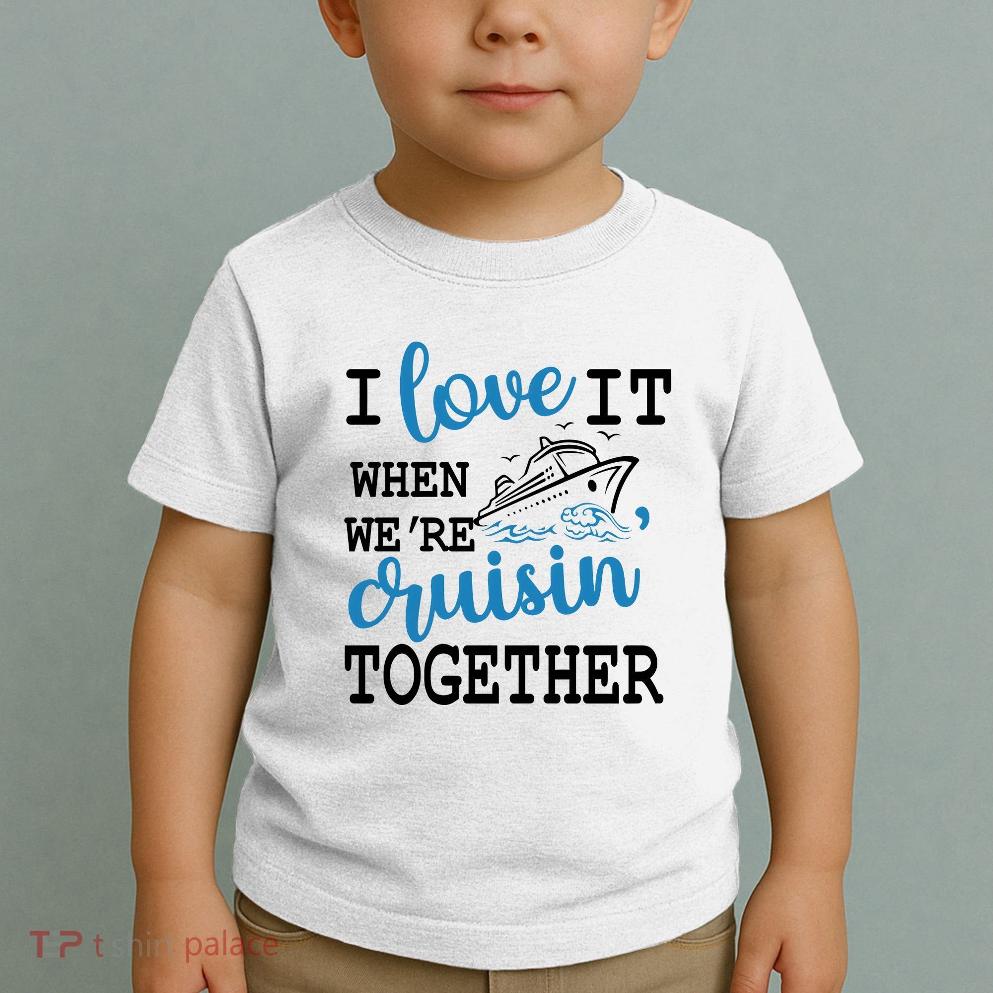 I Love It When WeRe Cruisin Together Toddler T-Shirt