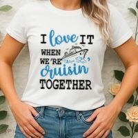 I Love It When WeRe Cruisin Together Women's T-Shirt thumb 2