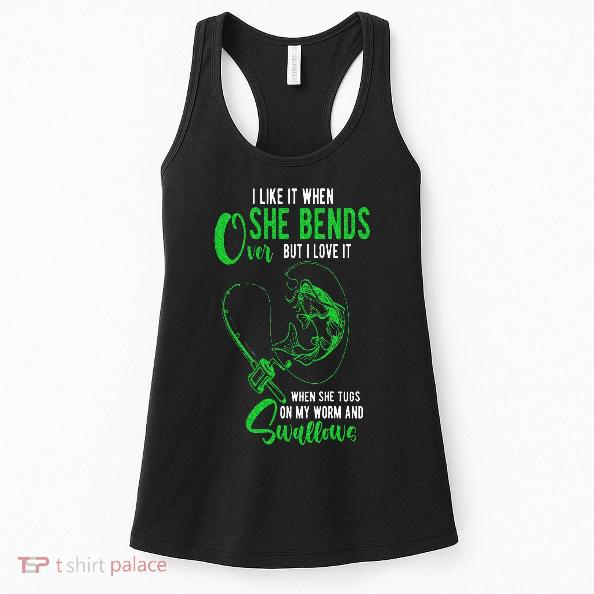 I Like It When She Bends Over Funny Fishing Adult Humor Women's Tank Top
