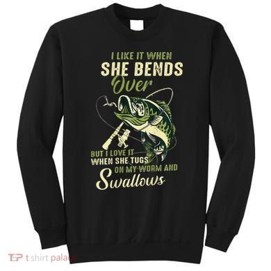 I Like It When She Bends Over But I Love It Sweatshirt