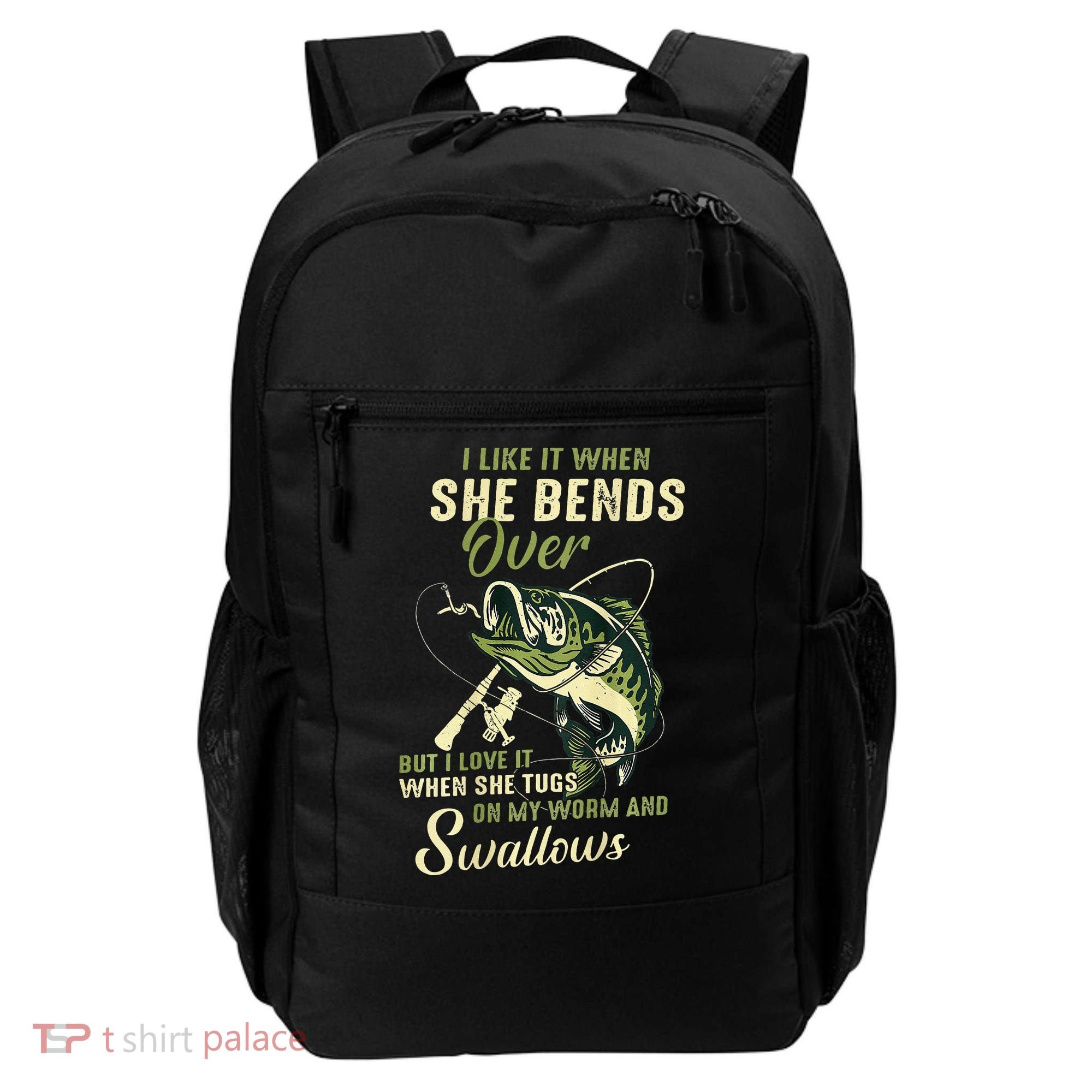 I Like It When She Bends Over But I Love It Backpack