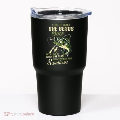 I Like It When She Bends Over But I Love It Tumbler