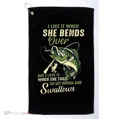 I Like It When She Bends Over But I Love It Golf Towel