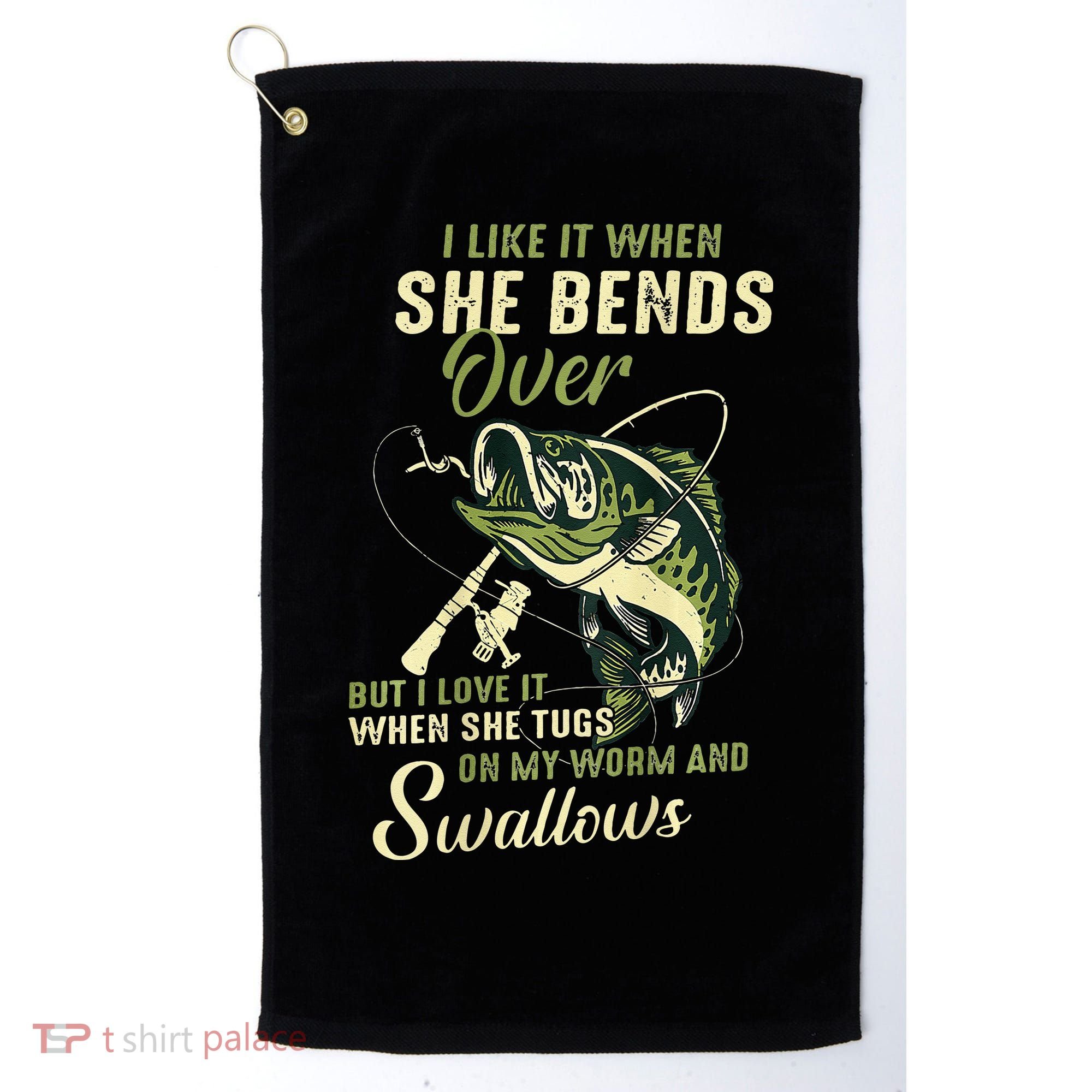 I Like It When She Bends Over But I Love It Golf Towel