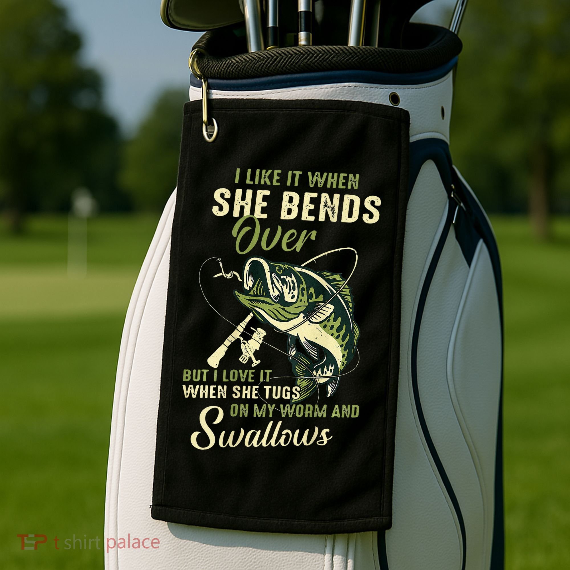 I Like It When She Bends Over But I Love It Golf Towel