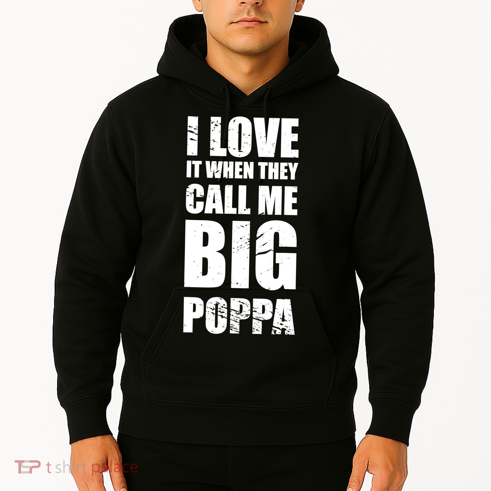 I Love It When They Call Me Big Poppa TShirt Father's Day TShirt Hoodie