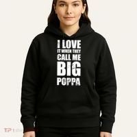 I Love It When They Call Me Big Poppa TShirt Father's Day TShirt Hoodie thumb 5