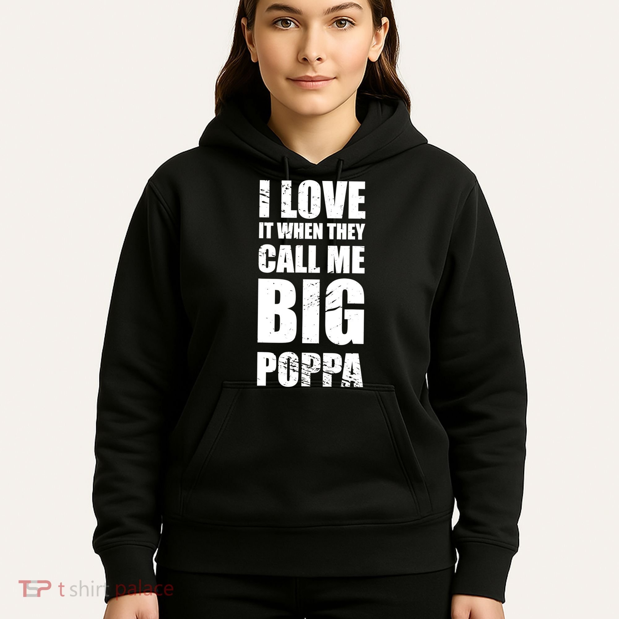 I Love It When They Call Me Big Poppa TShirt Father's Day TShirt Hoodie