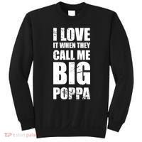 I Love It When They Call Me Big Poppa TShirt Father's Day TShirt Sweatshirt thumb 0