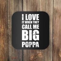 I Love It When They Call Me Big Poppa TShirt Father's Day TShirt Coaster thumb 0