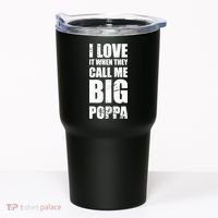 I Love It When They Call Me Big Poppa TShirt Father's Day TShirt Tumbler thumb 0