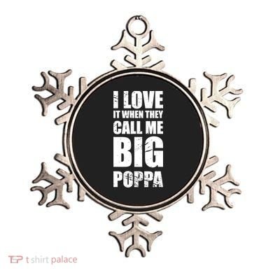 I Love It When They Call Me Big Poppa TShirt Father's Day TShirt Ornament