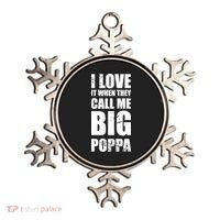 I Love It When They Call Me Big Poppa TShirt Father's Day TShirt Ornament thumb 0