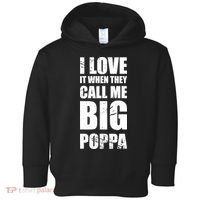 I Love It When They Call Me Big Poppa TShirt Father's Day TShirt Toddler Hoodie thumb 0