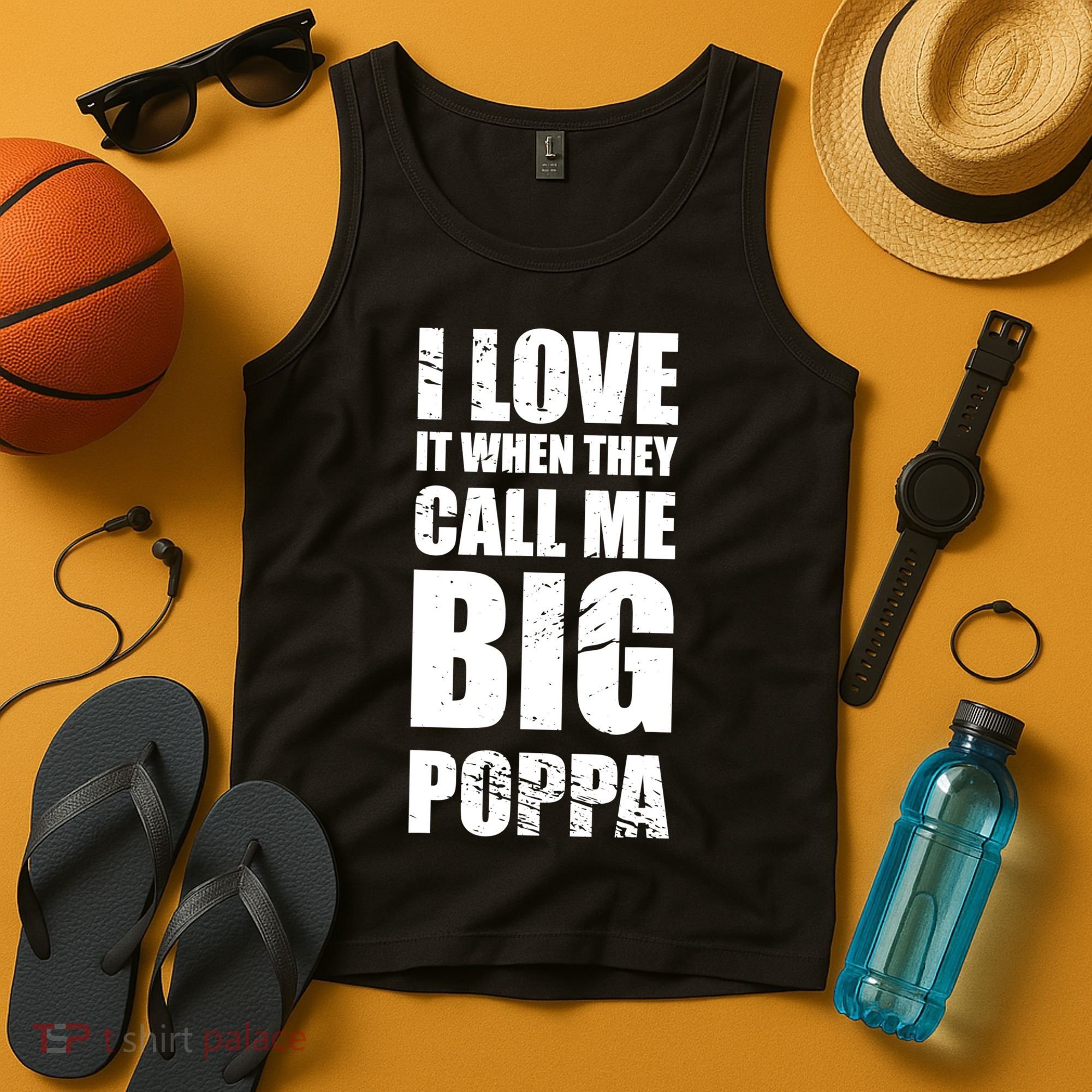 I Love It When They Call Me Big Poppa TShirt Father's Day TShirt Tank Top
