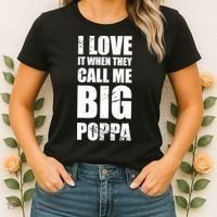 I Love It When They Call Me Big Poppa TShirt Father's Day TShirt Women's T-Shirt thumb 2