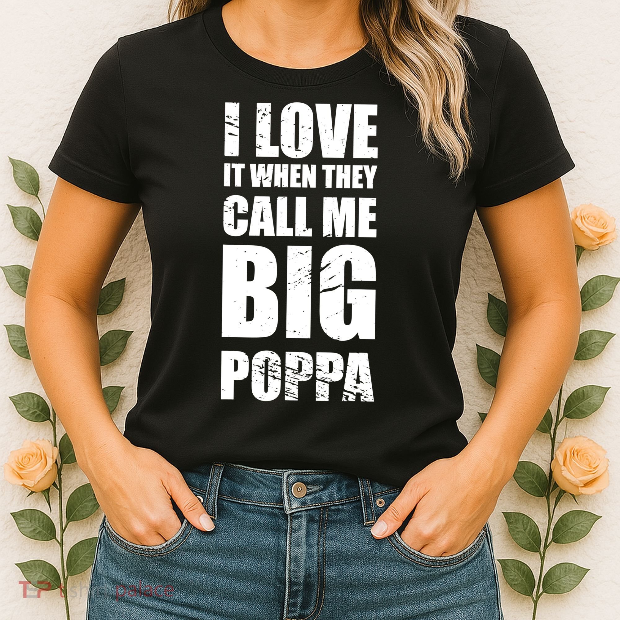 I Love It When They Call Me Big Poppa TShirt Father's Day TShirt Women's T-Shirt