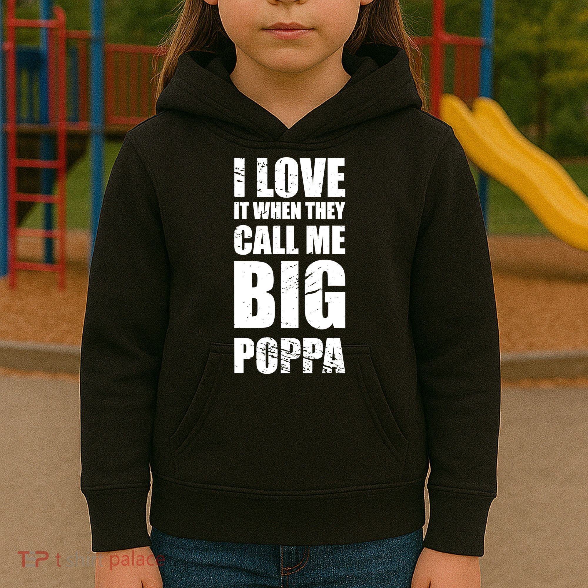 I Love It When They Call Me Big Poppa TShirt Father's Day TShirt Kids Hoodie