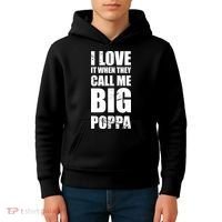 I Love It When They Call Me Big Poppa TShirt Father's Day TShirt Kids Hoodie thumb 4