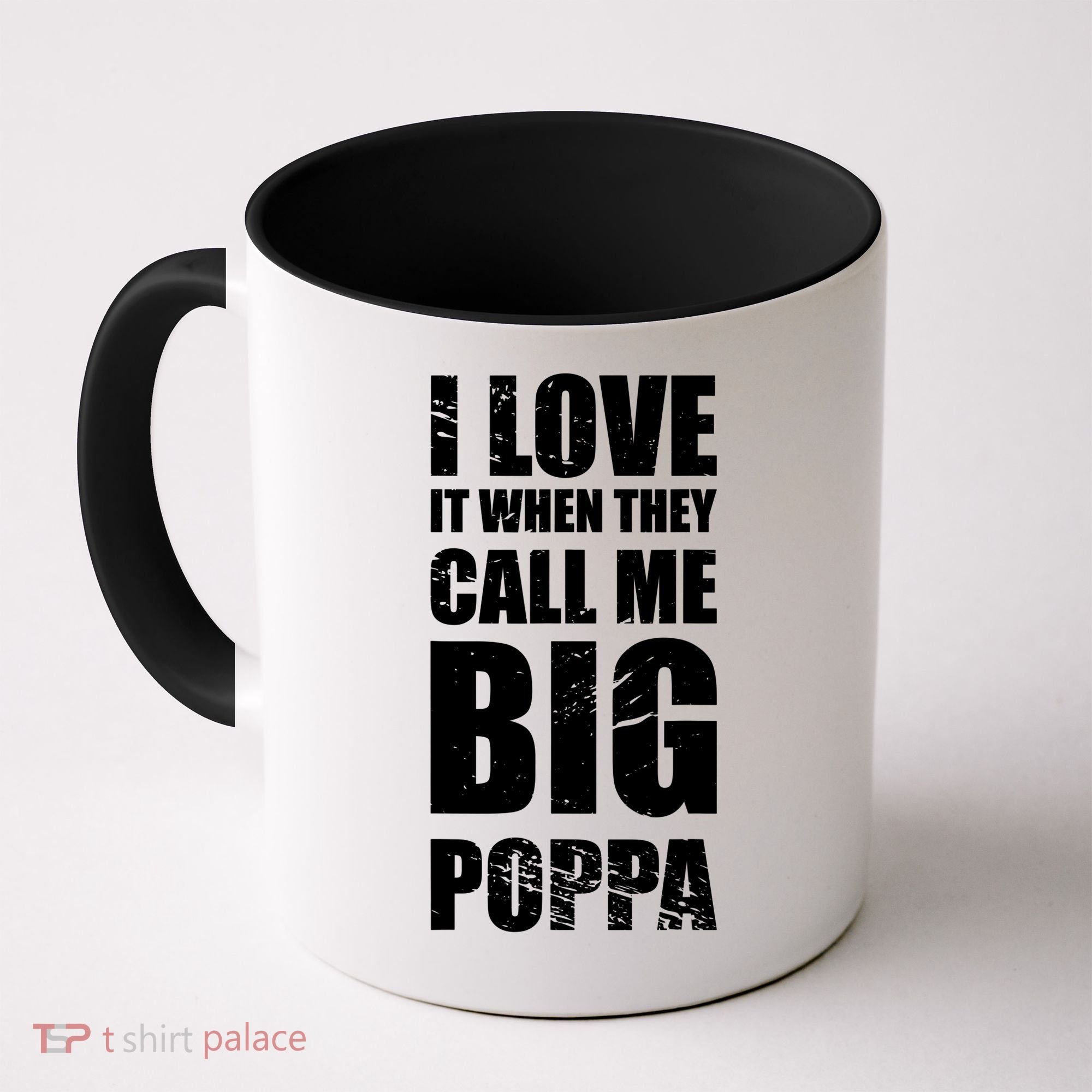 I Love It When They Call Me Big Poppa T Father's Day T Coffee Mug