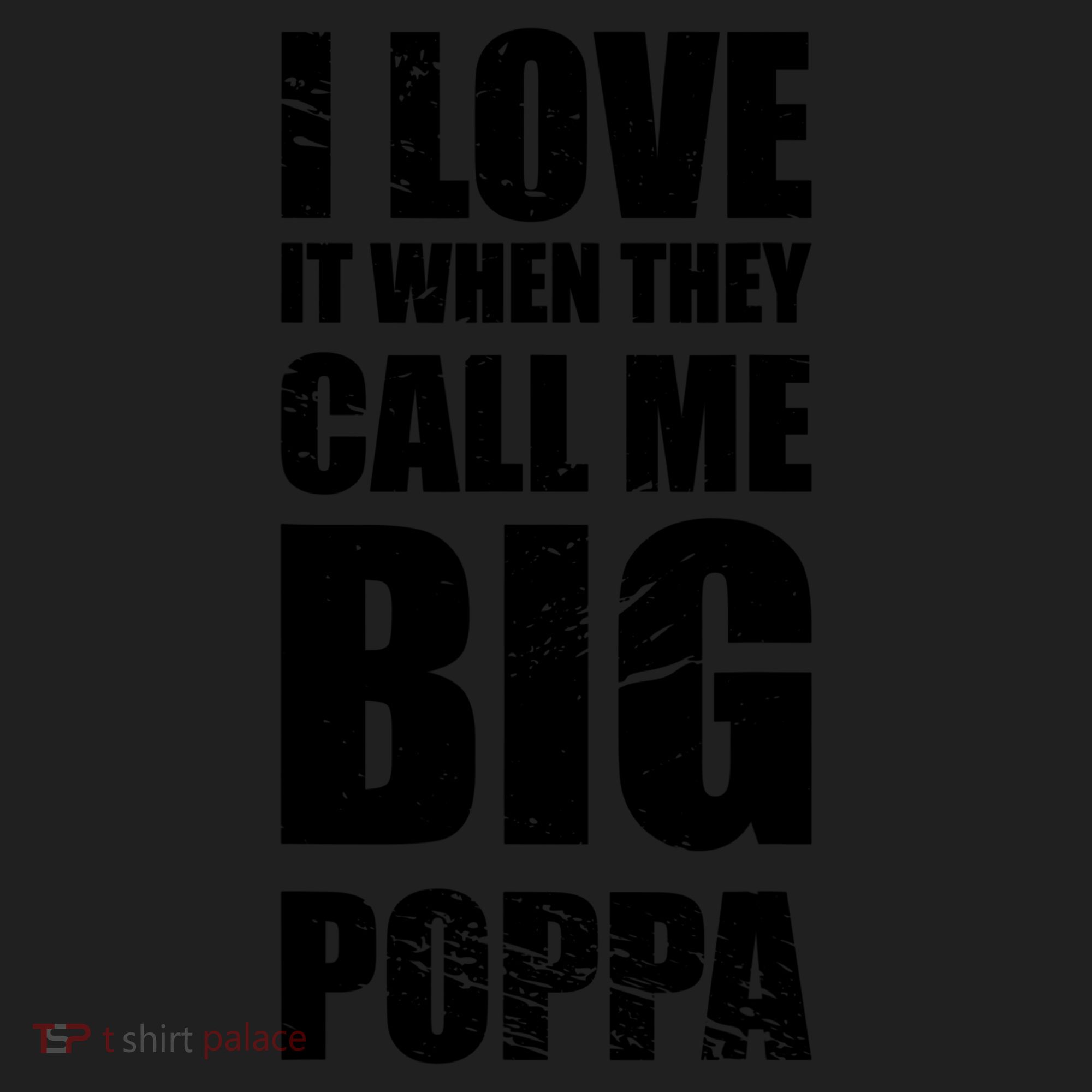 I Love It When They Call Me Big Poppa T Father's Day T Beanie