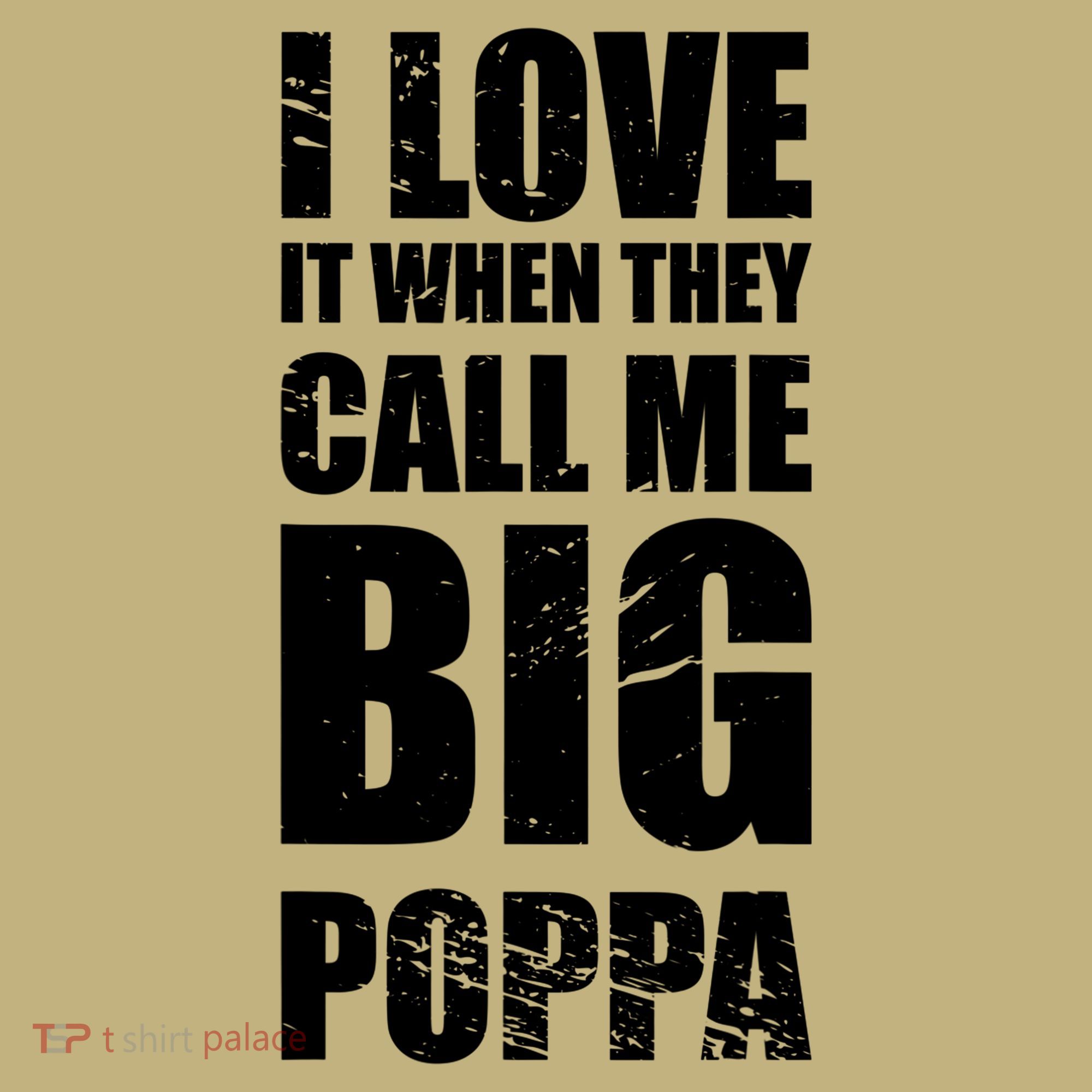 I Love It When They Call Me Big Poppa T Father's Day T Kids T-Shirt