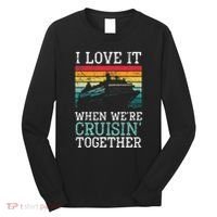 I Love It When We're Cruisin' Together retro Bailing Boat Long Sleeve Shirt thumb 0
