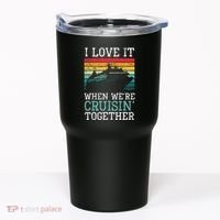 I Love It When We're Cruisin' Together retro Bailing Boat Tumbler thumb 0