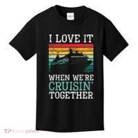 I Love It When We're Cruisin' Together retro Bailing Boat Kids T-Shirt thumb 0