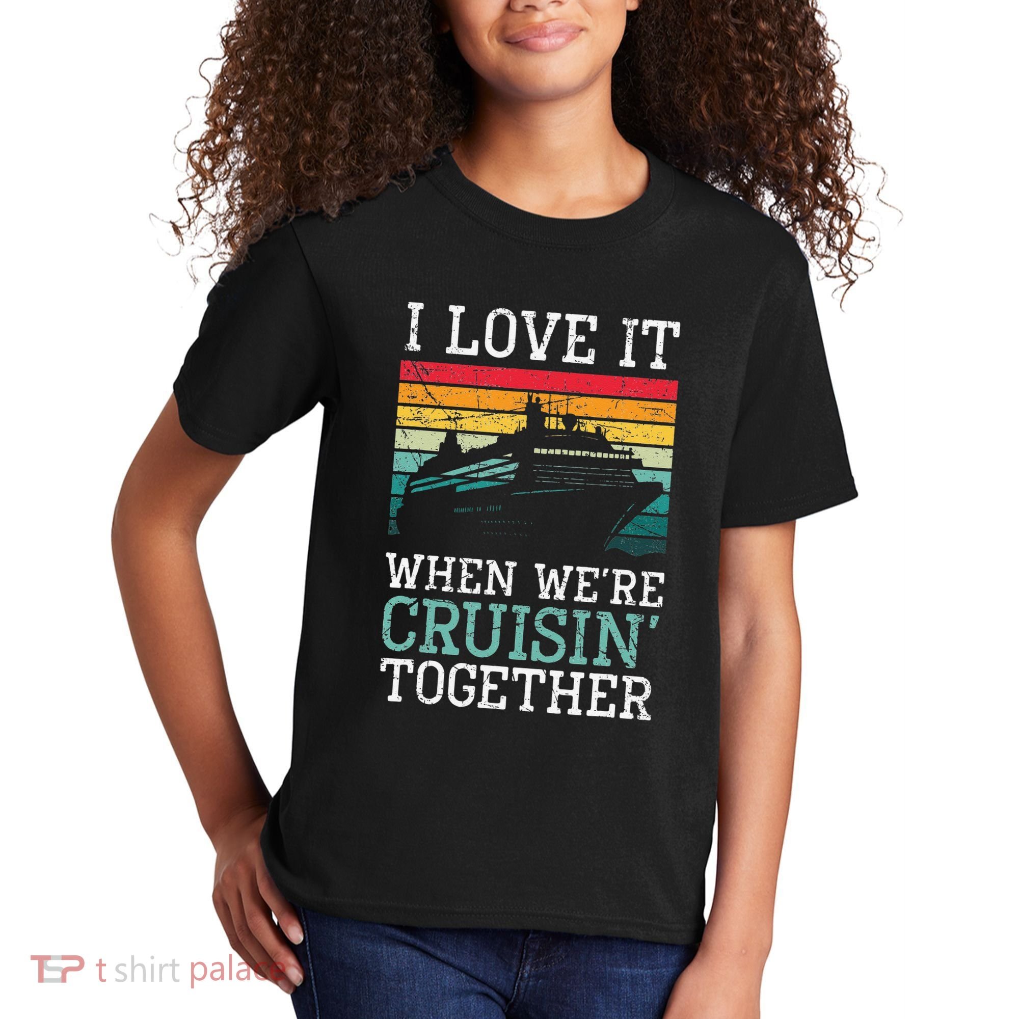 I Love It When We're Cruisin' Together retro Bailing Boat Kids T-Shirt