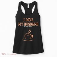 I Love It When My Husband Gets Me Coffee Funny Gift For Wife Women's Tank Top thumb 0