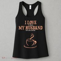 I Love It When My Husband Gets Me Coffee Funny Gift For Wife Women's Tank Top thumb 3