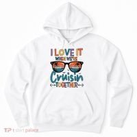 I Love It When WeRe Cruisin Together Cruise Vacation Hoodie thumb 0