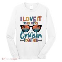 I Love It When WeRe Cruisin Together Cruise Vacation Long Sleeve Shirt thumb 0