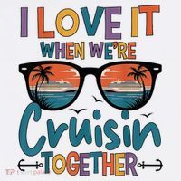 I Love It When WeRe Cruisin Together Cruise Vacation Button thumb 1
