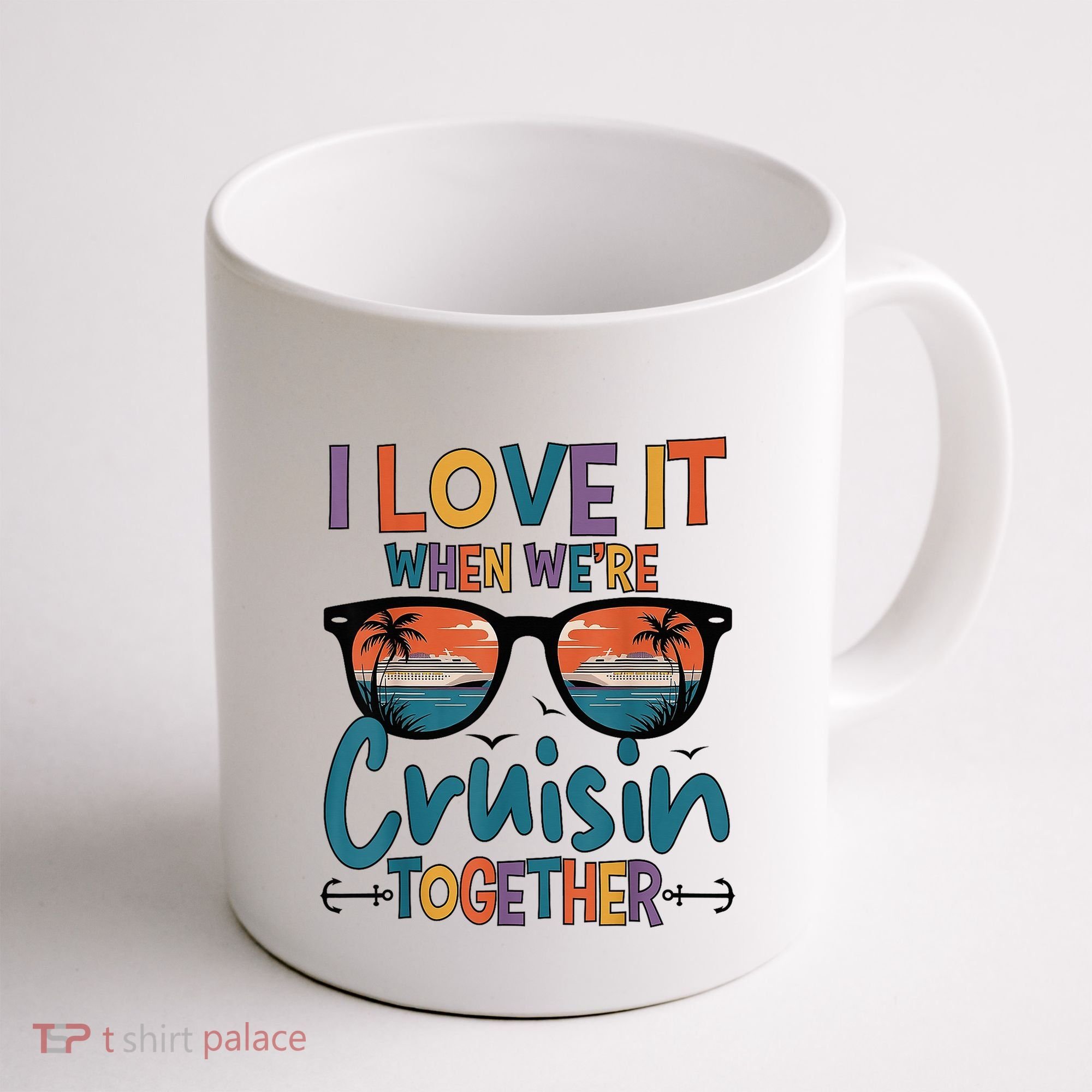I Love It When WeRe Cruisin Together Cruise Vacation Coffee Mug