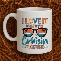 I Love It When WeRe Cruisin Together Cruise Vacation Coffee Mug thumb 2