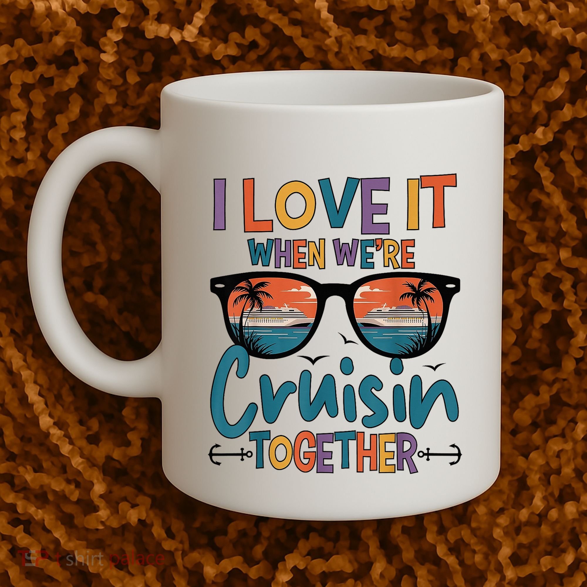 I Love It When WeRe Cruisin Together Cruise Vacation Coffee Mug