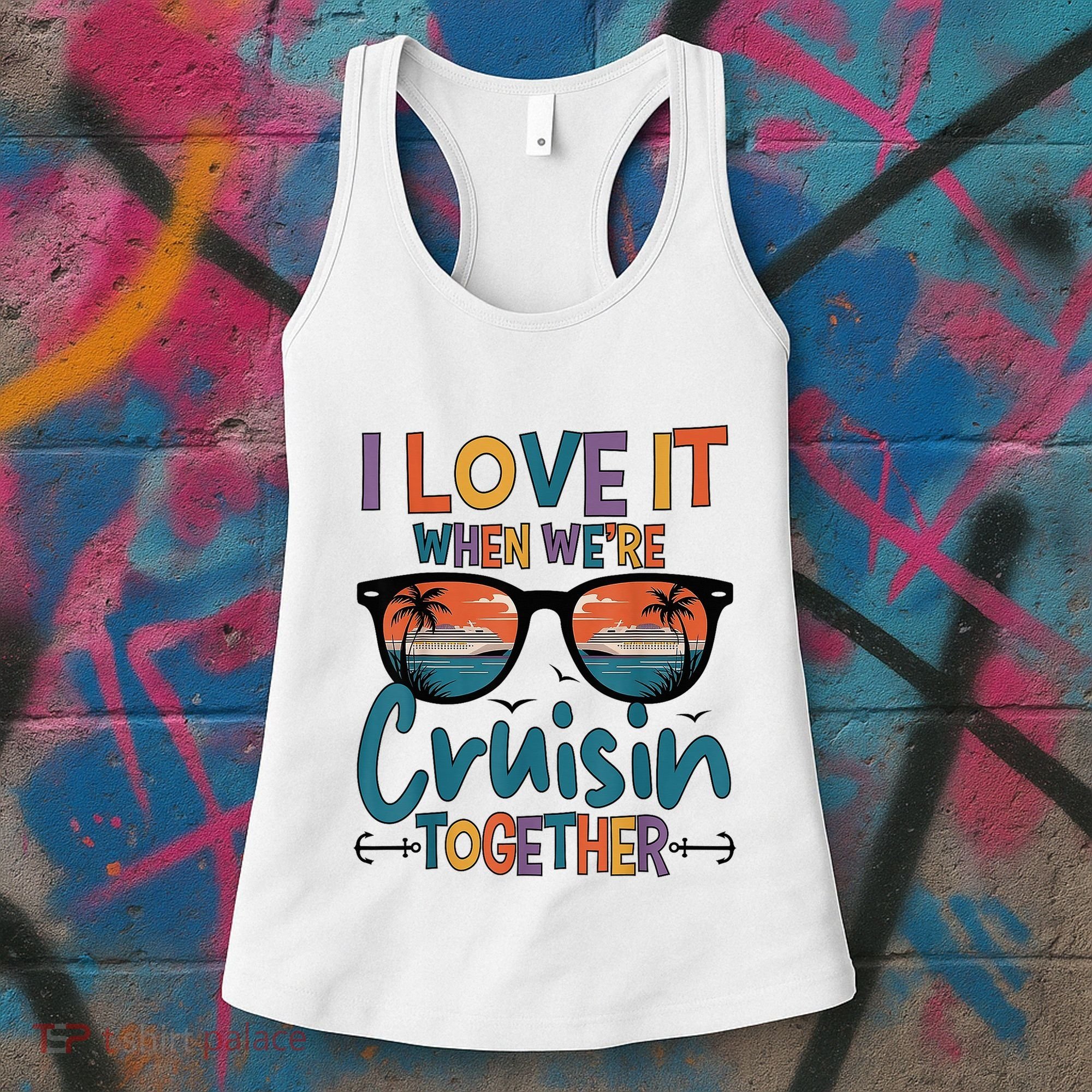 I Love It When WeRe Cruisin Together Cruise Vacation Women's Tank Top