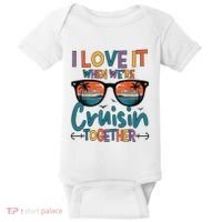 I Love It When WeRe Cruisin Together Cruise Vacation Baby Bodysuit thumb 0