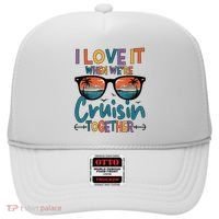 I Love It When WeRe Cruisin Together Cruise Vacation Hat thumb 0