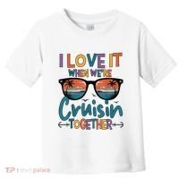 I Love It When WeRe Cruisin Together Cruise Vacation Toddler T-Shirt thumb 0