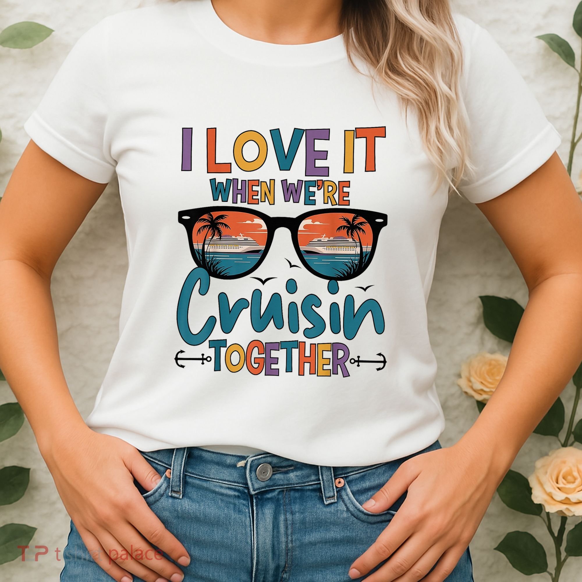 I Love It When WeRe Cruisin Together Cruise Vacation Women's T-Shirt