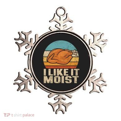I Like It Moist Funny Thanksgiving Great Gift Turkey Vintage Cool Gift Ornament