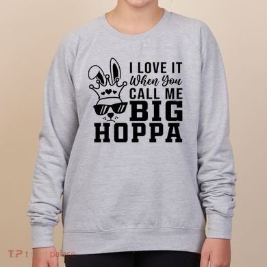 I Love It When You Call Me Big Hoppa Bunny Ear Easter Day Women's Sweatshirt