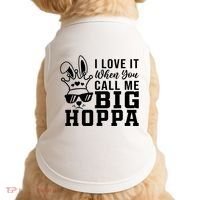 I Love It When You Call Me Big Hoppa Bunny Ear Easter Day Doggie Tank thumb 0