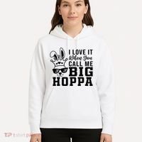 I Love It When You Call Me Big Hoppa Bunny Ear Easter Day Hoodie thumb 5