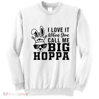 I Love It When You Call Me Big Hoppa Bunny Ear Easter Day Sweatshirt thumb 0